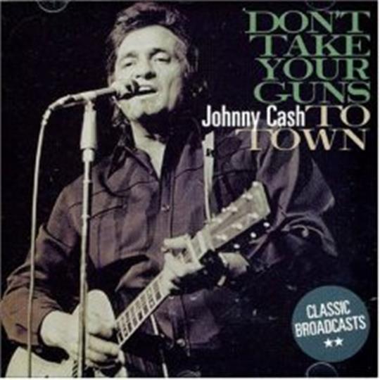 Don't Take Your Guns To Town CD