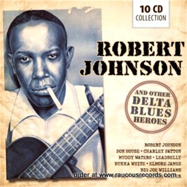 Robert Johnson and Other Delta Blues Heroes (10CD Boxed Set)