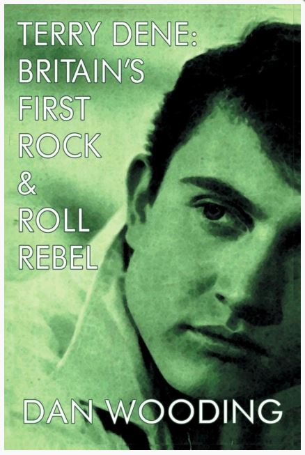 Terry Dene : Britain's First Rock and Roll Rebel (book)