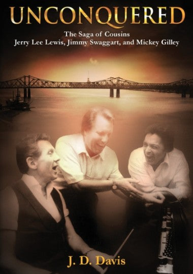 Unconquered - The Saga of Cousins Jerry Lee Lewis, Jimmy Swaggart & Mickey Gilley (book)