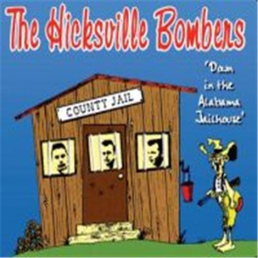 Hicksville Bombers Down In The Alabama Jailhouse CD
