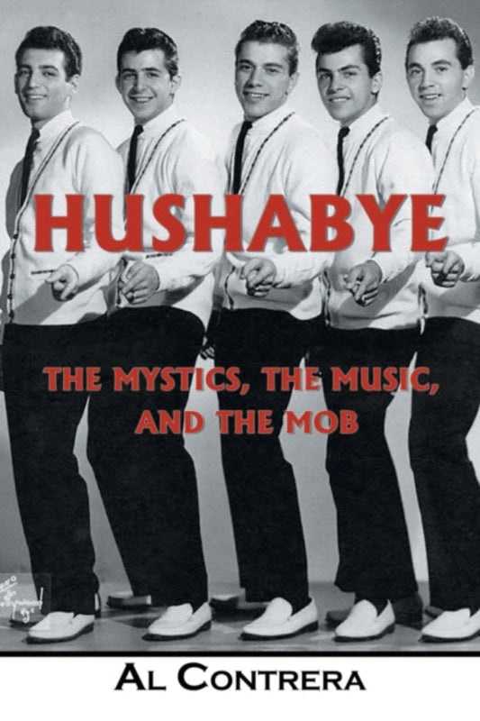 Hushabye: The Mystics, The Music and The Mob book by Al Contrera