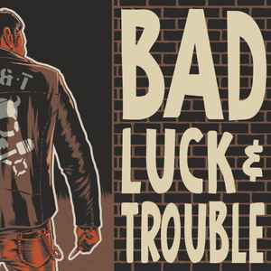 Bad Luck and Trouble LP (vinyl)