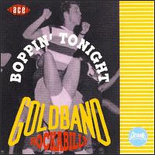 Boppin' Tonight - Goldband Rockabilly CD