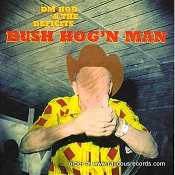 Bush Hog'n Man CD