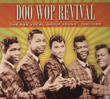Doo Wop Revival - R&B Vocal Group Sound 1961 to 1962 (3CD)