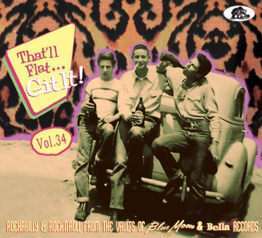 That'll Flat Git It! Volume 34 CD (Blue Moon & Bella Records)
