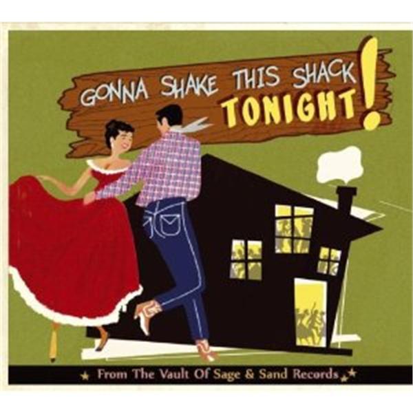 Gonna Shake This Shack Tonight : Sage & Sand Records CD