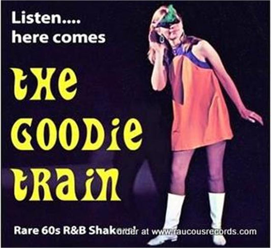Here Comes The Goodie Train CD