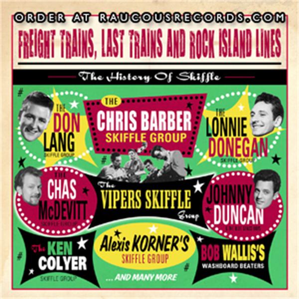 Freight Trains, Last Trains And Rock Island Lines: The History Of Skiffle 2CD