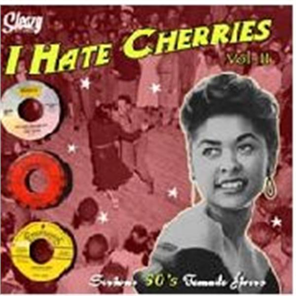 I Hate Cherries - Serious 1950s Female Jivers Volume 2 CD