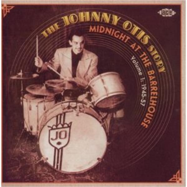 Johnny Otis Story - Midnight At The Barrelhouse CD