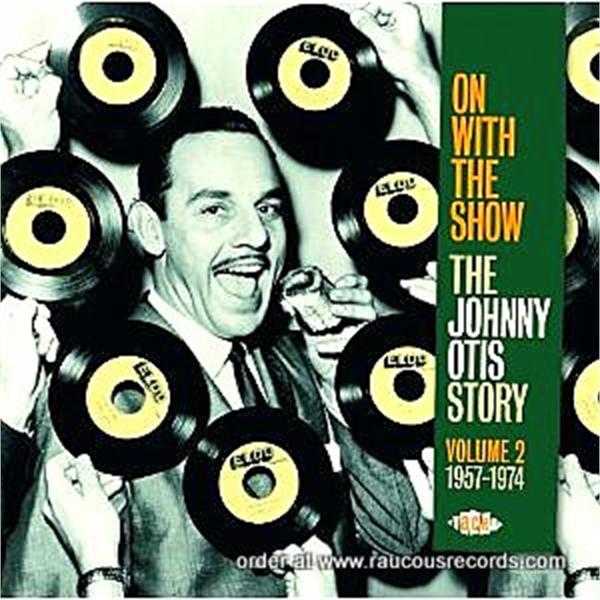 On With The Show - Johnny Otis Story volume 2 CD