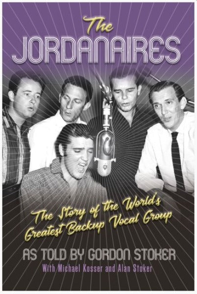 The Jordanaires : The Story of the World's Greatest Backup Vocal Group (book)