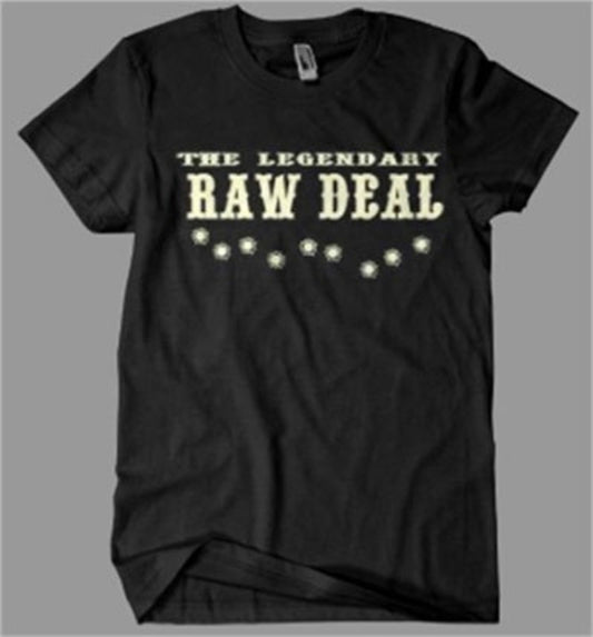 Legendary Raw Deal T-Shirt