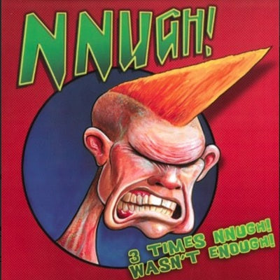 Three Times Nnugh! Wasn't Enough! LP (vinyl)