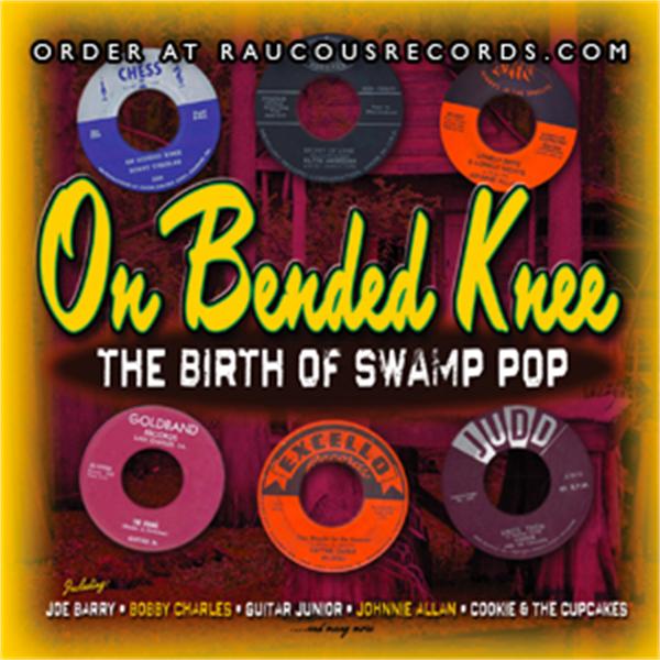 On Bended Knee : The Birth Of Swamp Pop 2CD