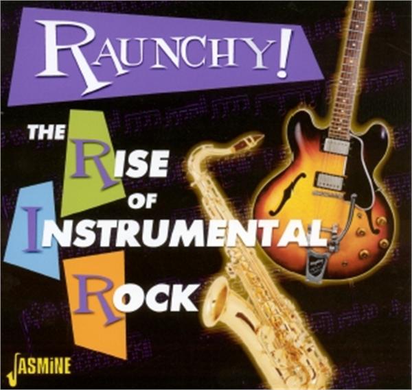 Raunchy! The Rise Of Instrumental Rock CD