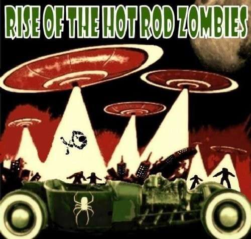 Rise Of The Hot Rod Zombies CD