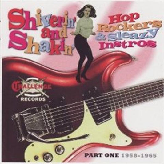 Shiverin' & Shakin' - Hop Rockers & Sleazy Instros CD