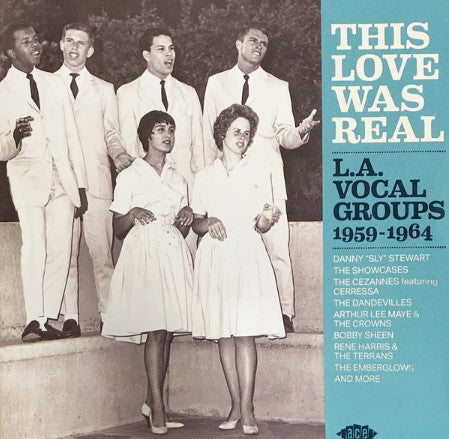 This Love Was Real - LA Vocal Groups 1959-1964 CD