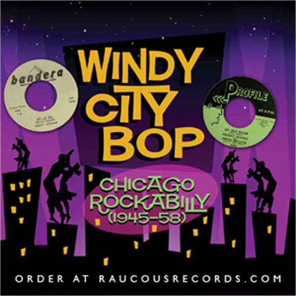 Windy City Bop : Chicago Rockabilly 1945-58 2CD