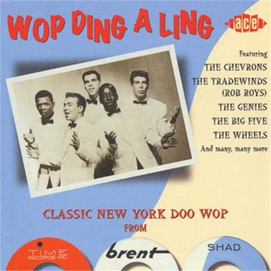 Wop Ding A Ling - Classic Doowop from Time, Brent and Shad CD