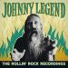 Johnny Legend Rollin' Rock Recordings CD rockabilly at Raucous Records.
