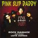 Pink Slip Daddy Rock Damage and Other Love Songs CD garage punk psychobilly at Raucous Records.