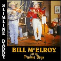 Bill McElroy and the Prairie Boys Slimline Daddy CD