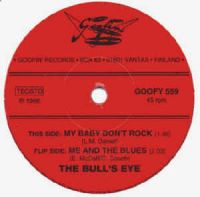 Bull's Eye My Baby Don't Rock Me And The Blues 7 inch Single vinyl