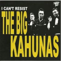 I Can't Resist The Big Kahunas CD rockabilly at Raucous Records.