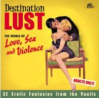 Destination Lust World Of Love Sex and Violence CD 1950s rock 'n' roll at Raucous Records.
