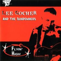 Lee Gocher and the Sundowners Flyin' High CD rockabilly at Raucous Records.