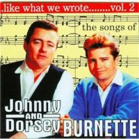 Like What We Wrote Songs of Johnny and Dorsey Burnette Volume 2 CD