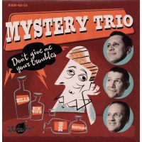 Mystery Trio Don't Give Me Your Troubles 7" Vinyl EP