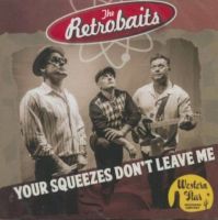 The Retrobaits Your Squeezes Don't Leave Me CD western star rockabilly at Raucous Records.