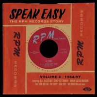 Speak Easy RPM Records Story Volume 2 1954 - 1957 2-CD