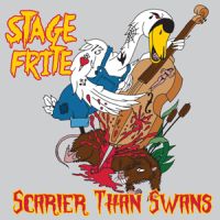 Stage Frite Scarier Than Swans CD