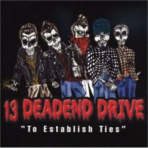 13 Deadend Drive To Establish Ties CD psychobilly at Raucous Records.