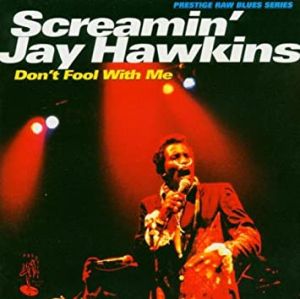 Screaming Jay Hawkins Don't Fool With Me CD 5032427035827