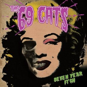 69 Cats Seven Year Itch LP psychobilly vinyl at Raucous Records.