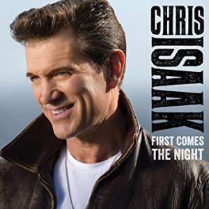 Chris Isaak First Comes The Night CD at Raucous Records.