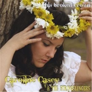 Caroline Casey and the Stringslingers This Broken Crown CD ETCD3022 8437003699856