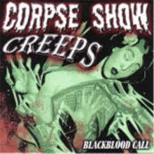 Corpse Show Creeps Blackblood Call CD psychobilly at Raucous Records.