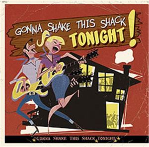 Gonna Shake This Shack Tonight CD