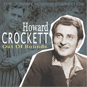 Howard Crockett Out Of Bounds The Johnny Horton Connection CD