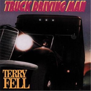 Terry Fell Truck Driving Man CD at Raucous Records