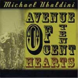 Michael Ubaldini Avenue of Ten Cent Hearts CD