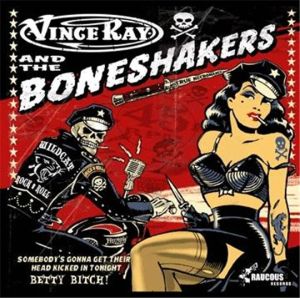 Vince Ray and The Boneshakers Somebody's Gonna Get Their Head Kicked In Tonight CD psychobilly at Raucous Records.